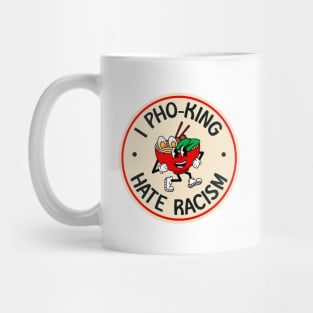 I Hate Racism - Pho Funny Pun Mug